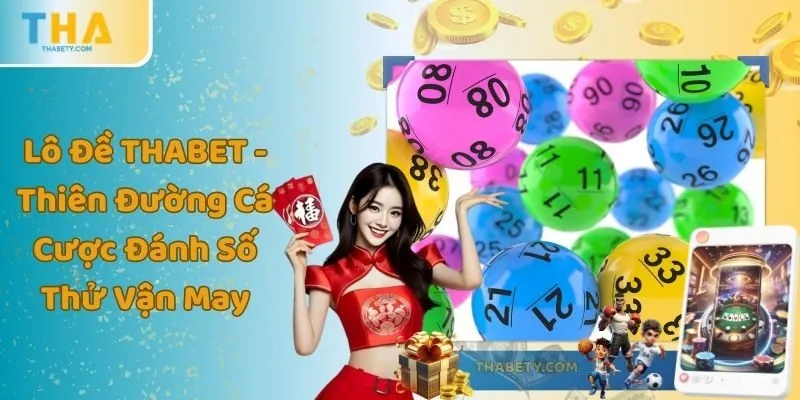 Lô Đề THABET - Thiên Đường Cá Cược Đánh Số Thử Vận May